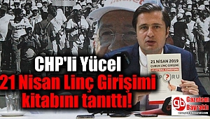 CHP'li Yücel 21 Nisan Linç Girişimi kitabını tanıttı