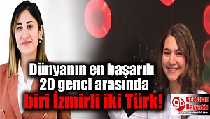 Dünyanın en başarılı 20 genci arasında biri İzmirli iki Türk