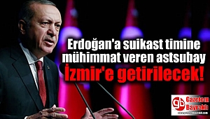 Erdoğan'a suikast timine mühimmat veren astsubay İzmir'e getirilecek