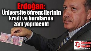 Erdoğan: Üniversite öğrencilerinin kredi ve burslarına zam yapılacak