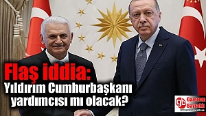 Flaş iddia: Yıldırım Cumhurbaşkanı yardımcısı mı olacak