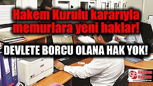 Hakem Kurulu kararıyla memurlara yeni haklar 