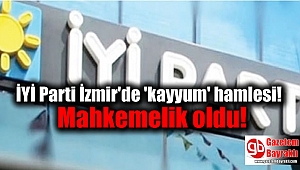 İYİ Parti İzmir'de 'kayyum' hamlesi! Mahkemelik oldu