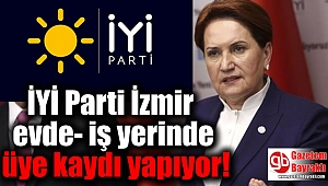 İYİ Parti İzmir evde- iş yerinde üye kaydı yapıyor