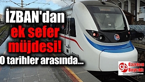  İZBAN'dan ek sefer müjdesi