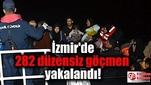 İzmir'de 282 düzensiz göçmen yakalandı