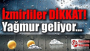 İzmir'de 5 günlük hava durumu: O güne dikkat Yağmur geliyor