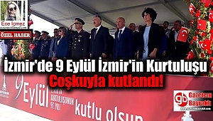 İzmir'de 9 Eylül İzmir'in Kurtuluşu Coşkuyla kutlandı