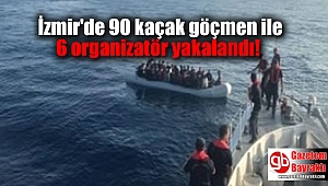 İzmir'de 90 kaçak göçmen ile 6 organizatör yakalandı