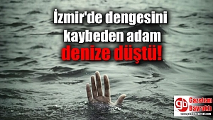 İzmir'de dengesini kaybeden adam denize düştü