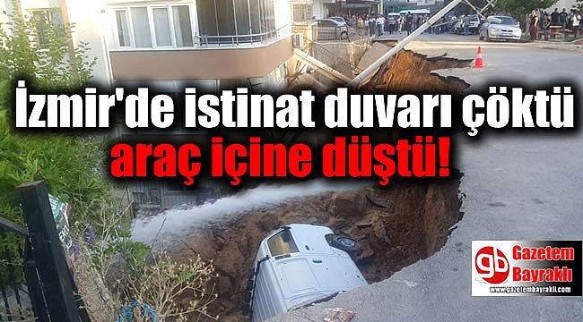 İzmir'de istinat duvarı çöktü araç içine düştü