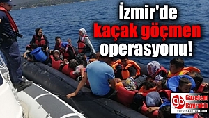 İzmir'de kaçak göçmen operasyonu