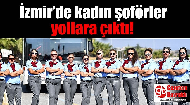 İzmir’de kadın şoförler yollara çıktı
