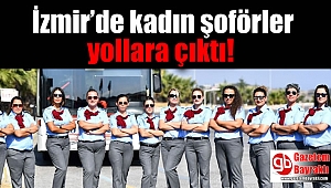 İzmir’de kadın şoförler yollara çıktı