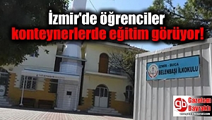  İzmir'de öğrenciler konteynerlerde eğitim görüyor