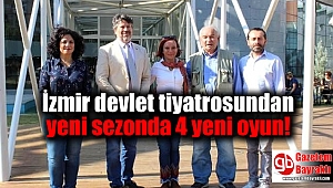 İzmir devlet tiyatrosundan yeni sezonda 4 yeni oyun 