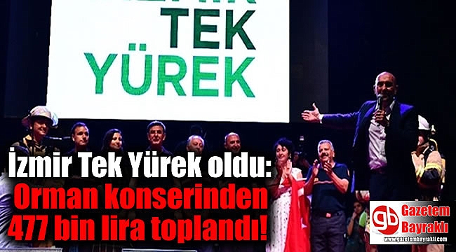 İzmir Tek Yürek oldu: Orman konserinden 477 bin lira toplandı