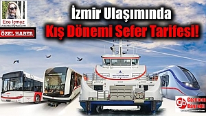  İzmir Ulaşımında Kış Dönemi Sefer Tarifesi	
