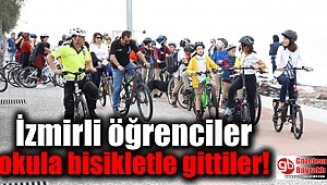  İzmirli öğrenciler okula bisikletle gittiler