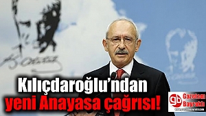 Kılıçdaroğlu’ndan yeni Anayasa çağrısı