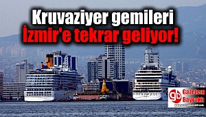Kruvaziyer gemileri İzmir'e tekrar geliyor