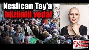 Neslican Tay'a hüzünlü veda