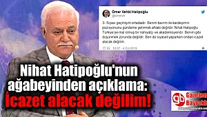 Nihat Hatipoğlu'nun ağabeyinden açıklama: İcazet alacak değilim