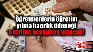 Öğretmenlerin öğretim yılına hazırlık ödeneği o tarihte hesaplara yatacak