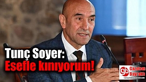 Tunç Soyer: Esefle kınıyorum