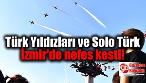 Türk Yıldızları ve Solo Türk İzmir'de nefes kesti