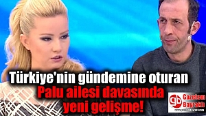 Türkiye'nin gündemine oturan Palu ailesi davasında yeni gelişme