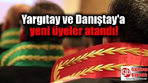 Yargıtay ve Danıştay'a yeni üyeler atandı