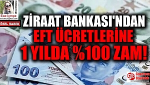 Ziraat Bankasından EFT ücretlerine zam