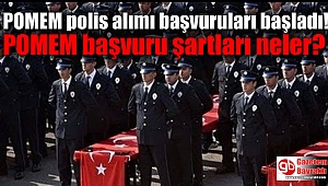 26.Dönem POMEM polis alımı başvuruları başladı