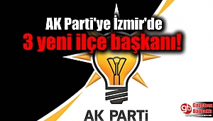 AK Parti İzmir'de 3 yeni ilçe başkanı