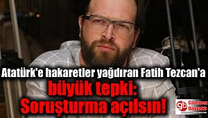 Atatürk'e hakaretler yağdıran Yazar Fatih Tezcan'a AK Parti ve İYİ Parti'den büyük tepki: Soruşturma açılsın