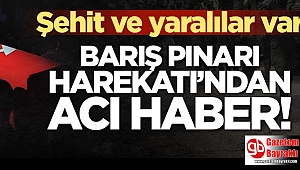 Barış Pınarı Harekatı'ndan kahreden haber: 2 şehit, 3 yaralı