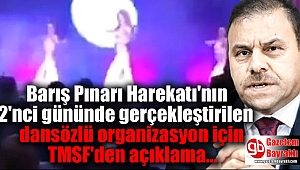 Barış Pınarı Harekatı'nın 2'nci gününde gerçekleştirilen dansözlü organizasyon için TMSF'den açıklama geldi