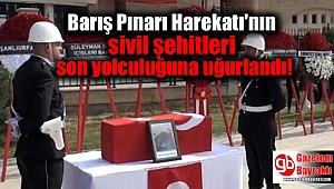 Barış Pınarı Harekatı'nın sivil şehitleri son yolculuğuna uğurlandı
