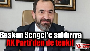Başkan Sengel'e saldırıya AK Parti'den de tepki