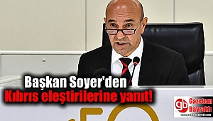 Başkan Soyer'den Kıbrıs eleştirilerine yanıt