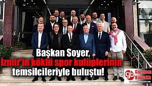 Başkan Soyer, İzmir'in köklü spor kulüplerinin temsilcileriyle buluştu