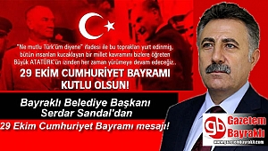 Bayraklı Belediye Başkanı Serdar Sandal'dan 29 Ekim Cumhuriyet Bayramı mesajı