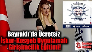 Bayraklı'da Ücretsiz İşkur-Kosgeb Uygulamalı Girişimcilik Eğitimi