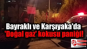 Bayraklı ve Karşıyaka'da 'Doğal gaz' kokusu paniği