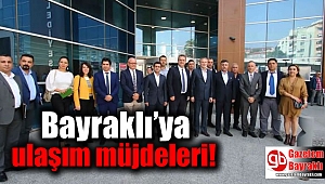 Bayraklı’ya ulaşım müjdeleri