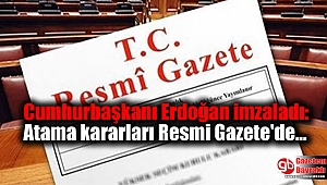 Cumhurbaşkanı Erdoğan imzaladı: Atama kararları Resmi Gazete'de