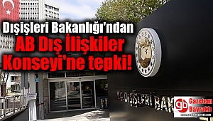 Dışişleri Bakanlığı'ndan AB Dış İlişkiler Konseyi'ne tepki