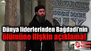 Dünya liderlerinden Bağdadi'nin ölümüne ilişkin açıklama