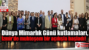 Dünya Mimarlık Günü kutlamaları, İzmir’de muhteşem bir açılışla başladı